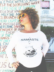 namaste (nah i'm-a-stay) in the hamptons slouchy shirt